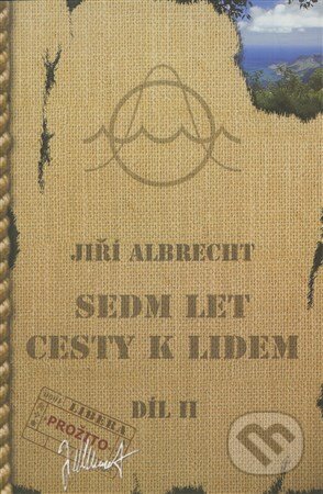 Kniha: Sedm let cesty k lidem (Jiří Albrecht). LiberaBooks, 2007 Kniha: Sedm let cesty k lidem (Jiří Albrecht). LiberaBooks, 2007