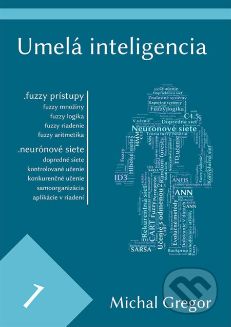 E-kniha: Umelá inteligencia 1 (Ing. Michal Gregor a PhD.). CEIT E-kniha: Umelá inteligencia 1 (Ing. Michal Gregor a PhD.). CEIT