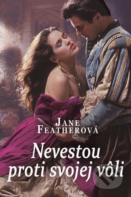 Kniha: Nevestou proti svojej vôli (Jane Feather). Slovenský spisovateľ, 2015 Kniha: Nevestou proti svojej vôli (Jane Feather). Slovenský spisovateľ, 2015