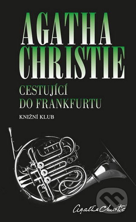 Cestující do Frankfurtu - Agatha Christie, Knižní klub, 2015