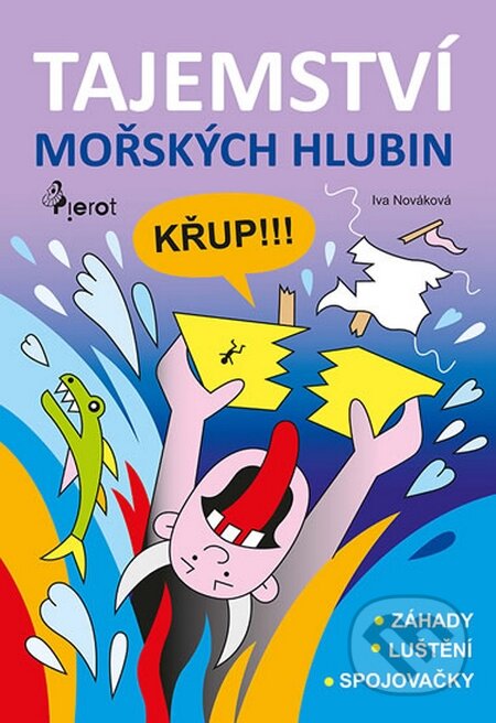Kniha: Tajemství mořských hlubin (Iva Nováková). Pierot, 2015 Kniha: Tajemství mořských hlubin (Iva Nováková). Pierot, 2015