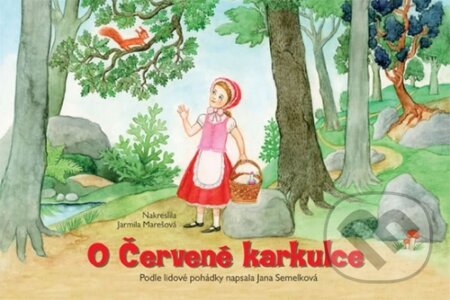 O Červené karkulce - Jana Semelková, Fortuna Libri ČR, 2015