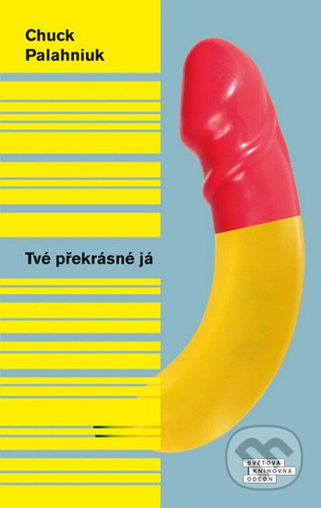 Kniha: Tvé překrásné já (Chuck Palahniuk). Odeon CZ, 2015 Kniha: Tvé překrásné já (Chuck Palahniuk). Odeon CZ, 2015