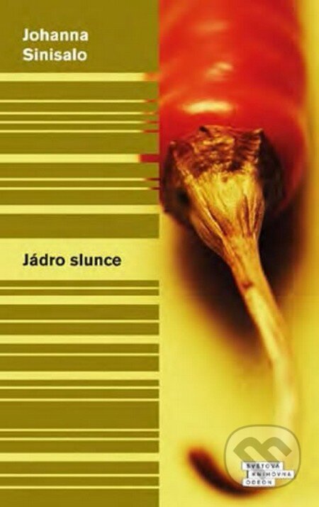 Kniha: Jádro Slunce (Johanna Sinisalo). Odeon CZ, 2015 Kniha: Jádro Slunce (Johanna Sinisalo). Odeon CZ, 2015