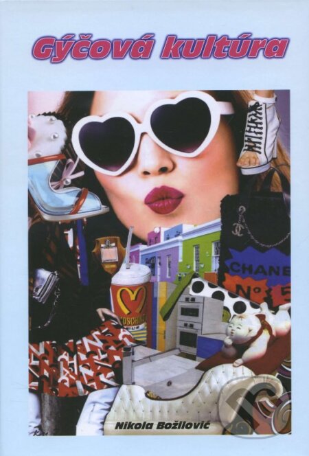Kniha: Gýčová kultúra (Nikola Bozilović). Malé centrum, 2014 Kniha: Gýčová kultúra (Nikola Bozilović). Malé centrum, 2014