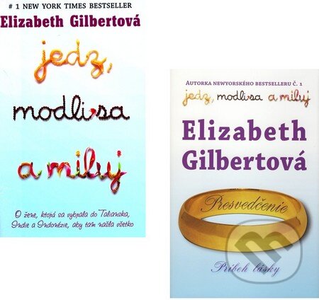 Kniha: Jedz, modli sa a miluj + Presvedčenie (Elizabeth Gilbert). Tatran, 2010 Kniha: Jedz, modli sa a miluj + Presvedčenie (Elizabeth Gilbert). Tatran, 2010