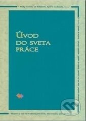 Kniha: Úvod do sveta práce (Marta Hargašová a kolektiv). Expol Pedagogika, 2014 Kniha: Úvod do sveta práce (Marta Hargašová a kolektiv). Expol Pedagogika, 2014