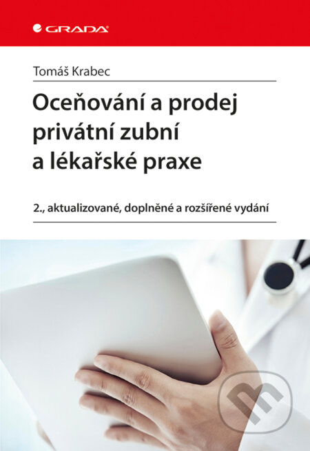 E-kniha: Oceňování a prodej privátní zubní a lékařské praxe (Klára Tichá). Grada, 2015 E-kniha: Oceňování a prodej privátní zubní a lékařské praxe (Klára Tichá). Grada, 2015