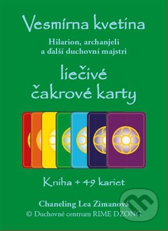 Kniha: Vesmírna kvetina - liečivé čakrové karty (Lea Zimanová). RIME DZONG, 2015 Kniha: Vesmírna kvetina - liečivé čakrové karty (Lea Zimanová). RIME DZONG, 2015