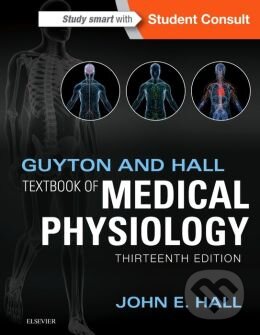 Guyton and Hall Textbook of Medical Physiology - John E. Hall, Saunders, 2015