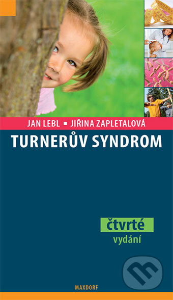 Kniha: Turnerův syndrom (Jan Lebl a Jiřina Zapletalová). Maxdorf, 2015 Kniha: Turnerův syndrom (Jan Lebl a Jiřina Zapletalová). Maxdorf, 2015