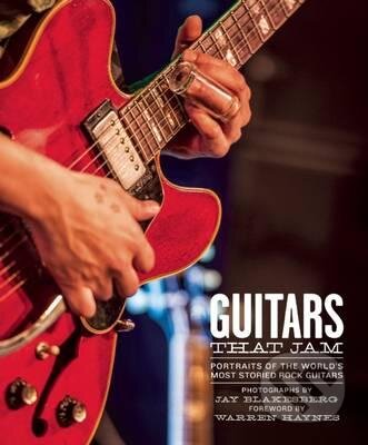 Kniha: Guitars that Jam (Jay Blakesberg). Insight, 2015 Kniha: Guitars that Jam (Jay Blakesberg). Insight, 2015