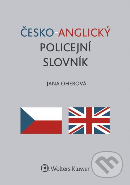 E-kniha: Česko-anglický policejní slovník (Jana Oherová). Wolters Kluwer, 2015 E-kniha: Česko-anglický policejní slovník (Jana Oherová). Wolters Kluwer, 2015