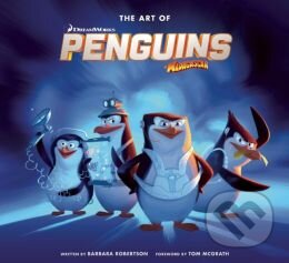 Kniha: The Art of Penguins of Madagascar (Barbara Robertson a Tom McGrath). Insight, 2014 Kniha: The Art of Penguins of Madagascar (Barbara Robertson a Tom McGrath). Insight, 2014