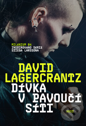Kniha: Dívka v pavoučí síti (David Lagercrantz). Host, 2016 Kniha: Dívka v pavoučí síti (David Lagercrantz). Host, 2016