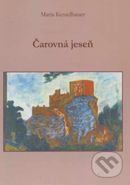 Kniha: Čarovná jeseň (Maria Kesselbauer). Vydavateľstvo KT, 2015 Kniha: Čarovná jeseň (Maria Kesselbauer). Vydavateľstvo KT, 2015