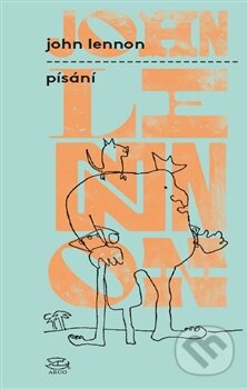 Kniha: Písání (John Lennon). Argo, 2015 Kniha: Písání (John Lennon). Argo, 2015