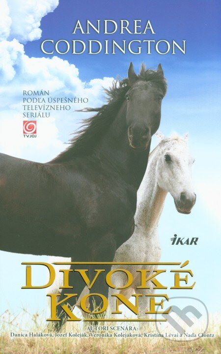 Kniha: Divoké kone (Andrea Coddington). Ikar, 2015 Kniha: Divoké kone (Andrea Coddington). Ikar, 2015
