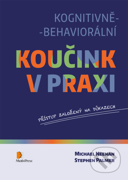 Kniha: Kognitivně-behaviorální koučink v praxi (Michael Neenan, Stephen Palmer a kolektiv). Zoner Press, 2015 Kniha: Kognitivně-behaviorální koučink v praxi (Michael Neenan, Stephen Palmer a kolektiv). Zoner Press, 2015