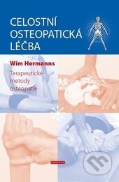 Kniha: Celostní osteopatická léčba (Wim Hermanns). Fontána, 2015 Kniha: Celostní osteopatická léčba (Wim Hermanns). Fontána, 2015