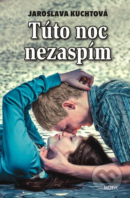 E-kniha: Túto noc nezaspím (Jaroslava Kuchtová). Motýľ, 2015 E-kniha: Túto noc nezaspím (Jaroslava Kuchtová). Motýľ, 2015