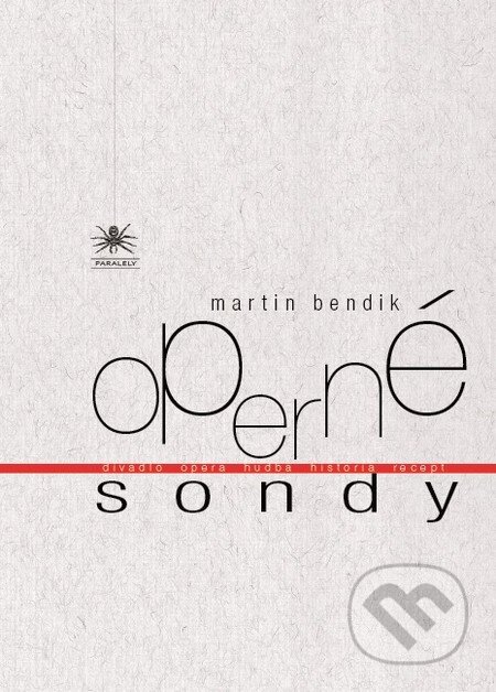 Kniha: Operné sondy (Martin Bendik). Asociácia Corpus, 2014 Kniha: Operné sondy (Martin Bendik). Asociácia Corpus, 2014