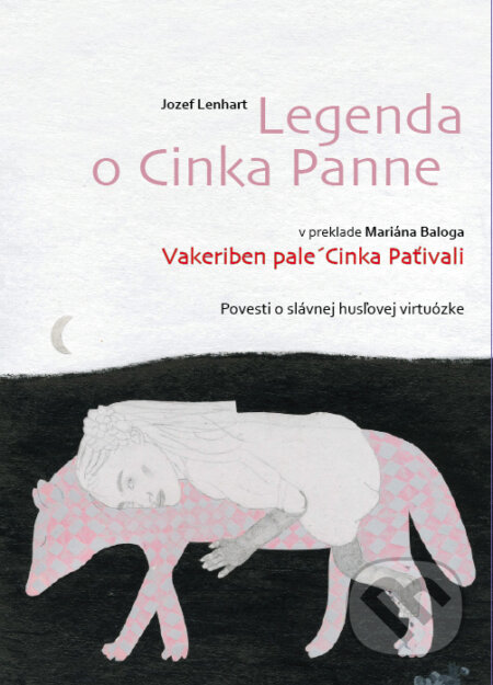 Kniha: Legenda o Cinka Panne (Jozef Lenhart). Asociácia Corpus, 2014 Kniha: Legenda o Cinka Panne (Jozef Lenhart). Asociácia Corpus, 2014