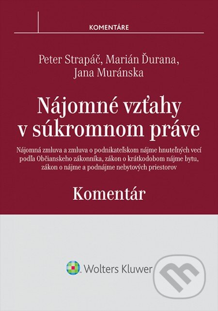 Kniha: Nájomné vzťahy v súkromnom práve (Jana Muránska, Marián Ďurana a Peter Strapáč). Wolters Kluwer, 2015 Kniha: Nájomné vzťahy v súkromnom práve (Jana Muránska, Marián Ďurana a Peter Strapáč). Wolters Kluwer, 2015