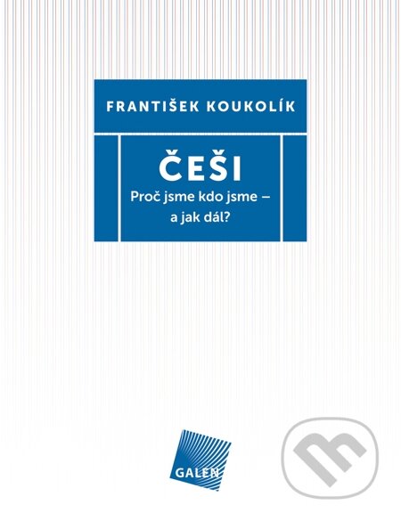 E-kniha: Češi (František Koukolík). Galén, 2015 E-kniha: Češi (František Koukolík). Galén, 2015