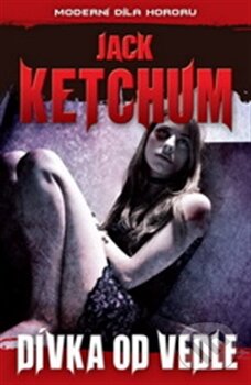 Kniha: Dívka od vedle (Jack Ketchum). Laser books, 2015 Kniha: Dívka od vedle (Jack Ketchum). Laser books, 2015