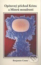 Kniha: Opětovný příchod Krista a Mistrů moudrosti (Benjamin Creme). Ekoland klub, 2009 Kniha: Opětovný příchod Krista a Mistrů moudrosti (Benjamin Creme). Ekoland klub, 2009