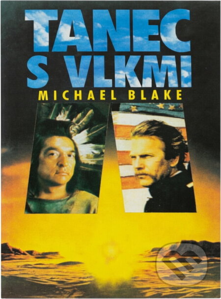 Kniha: Tanec s vlkmi (Michael Blake). , 1992 Kniha: Tanec s vlkmi (Michael Blake). , 1992