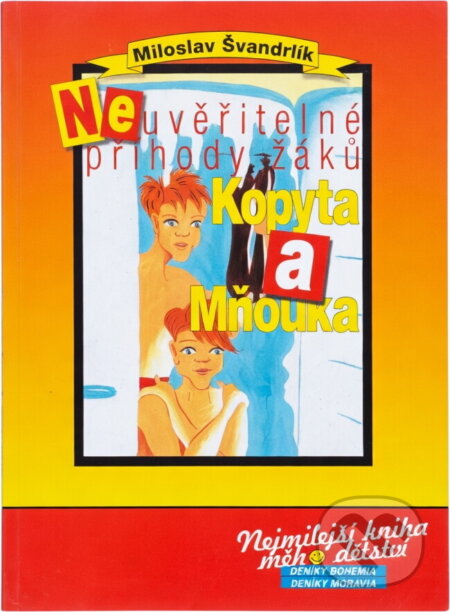 Kniha: Neuvěřitelné příhody žáků Kopyta a Mňouka (Miloslav Švandrlík). Nava, 2005 Kniha: Neuvěřitelné příhody žáků Kopyta a Mňouka (Miloslav Švandrlík). Nava, 2005