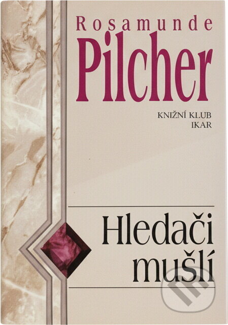 Kniha: Hledači mušlí : román (Rosamunde Pilcher). Knižní klub, 1993 Kniha: Hledači mušlí : román (Rosamunde Pilcher). Knižní klub, 1993