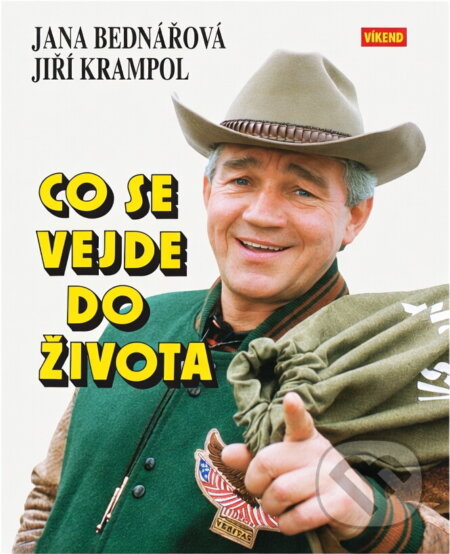 Kniha: Co se vejde do života (Jana Bednářová a Jiří Krampol). Víkend, 1994 Kniha: Co se vejde do života (Jana Bednářová a Jiří Krampol). Víkend, 1994