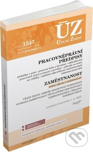 Kniha: Úplné Znění - 1547 Pracovněprávní předpisy, Zaměstnanost, Odškodňování, Odbory, Inspekce práce (Sagit). Sagit, 2023 Kniha: Úplné Znění - 1547 Pracovněprávní předpisy, Zaměstnanost, Odškodňování, Odbory, Inspekce práce (Sagit). Sagit, 2023