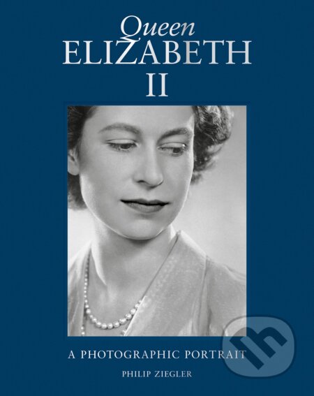 Kniha: Queen Elizabeth II (Philip Ziegler). Thames & Hudson, 2023 Kniha: Queen Elizabeth II (Philip Ziegler). Thames & Hudson, 2023