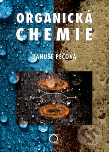Kniha: Organická chemie (Danuše Pečová). Olomouc, 2023 Kniha: Organická chemie (Danuše Pečová). Olomouc, 2023