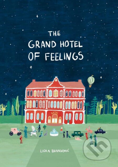 Kniha: The Grand Hotel of Feelings (Lidia Brankovic). Cicada, 2023 Kniha: The Grand Hotel of Feelings (Lidia Brankovic). Cicada, 2023