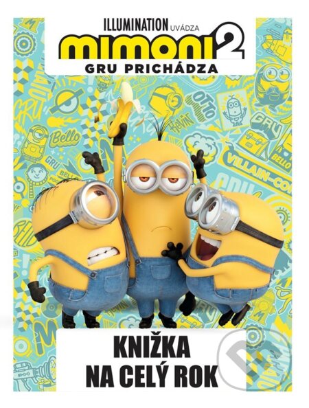 Kniha: Mimoni 2: Knižka na celý rok (Egmont SK). Egmont SK, 2023 Kniha: Mimoni 2: Knižka na celý rok (Egmont SK). Egmont SK, 2023