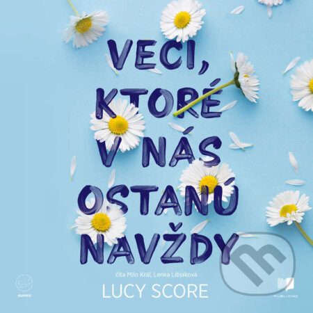 Audiokniha: Veci, ktoré v nás ostanú navždy (Lucy Score). Publixing a Aurora, 2023 Audiokniha: Veci, ktoré v nás ostanú navždy (Lucy Score). Publixing a Aurora, 2023