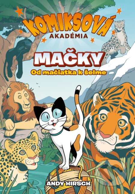 Kniha: Komiksová akadémia: Mačky (Andy Hirsch). Slovart, 2023 Kniha: Komiksová akadémia: Mačky (Andy Hirsch). Slovart, 2023