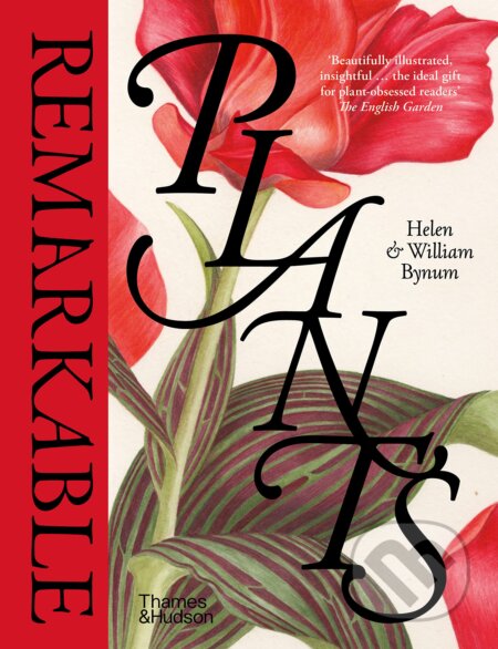 Kniha: Remarkable Plants (Helen Bynum a William Bynum). Thames & Hudson, 2023 Kniha: Remarkable Plants (Helen Bynum a William Bynum). Thames & Hudson, 2023