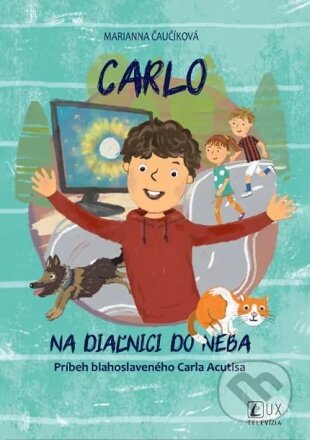 Kniha: Carlo: Na diaľnici do neba (Marianna Čaučíková). TV LUX, 2023 Kniha: Carlo: Na diaľnici do neba (Marianna Čaučíková). TV LUX, 2023