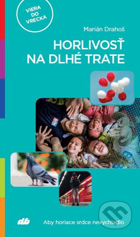 Kniha: Horlivosť na dlhé trate (Marián Drahoš). Don Bosco, 2023 Kniha: Horlivosť na dlhé trate (Marián Drahoš). Don Bosco, 2023