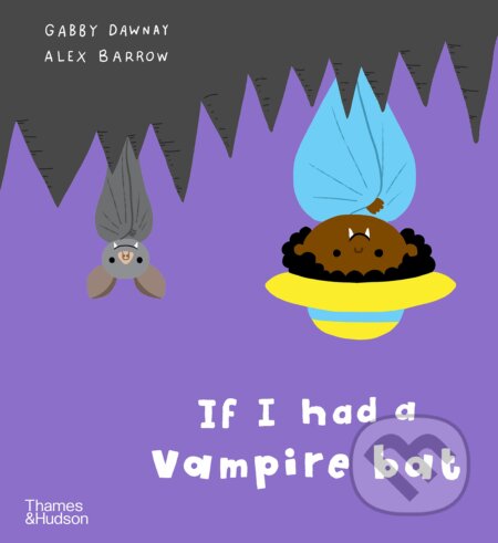 Kniha: If I had a vampire bat (Gabby Dawnay). Thames & Hudson, 2023 Kniha: If I had a vampire bat (Gabby Dawnay). Thames & Hudson, 2023