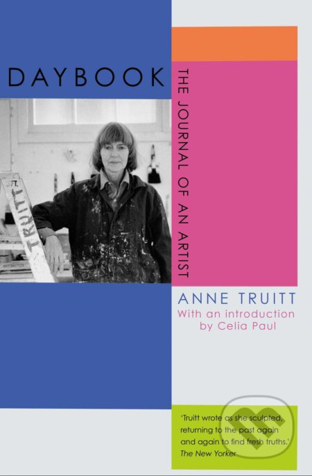 Kniha: Daybook: The Journal of an Artist (Anne Truitt). Simon & Schuster, 2023 Kniha: Daybook: The Journal of an Artist (Anne Truitt). Simon & Schuster, 2023