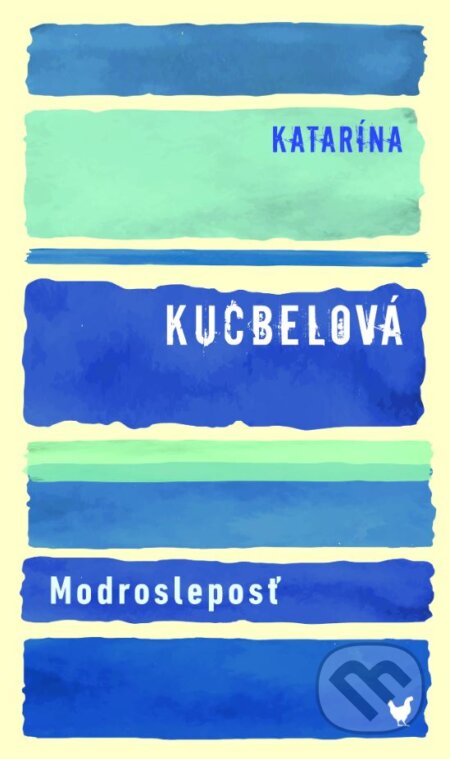 Kniha: Modrosleposť (Katarína Kucbelová), 2023 Kniha: Modrosleposť (Katarína Kucbelová), 2023