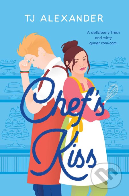 Kniha: Chef's Kiss (T. J. Alexander). Simon & Schuster, 2023 Kniha: Chef's Kiss (T. J. Alexander). Simon & Schuster, 2023
