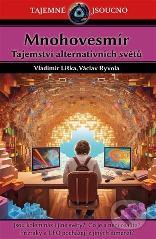 Kniha: Mnohovesmír (Václav Ryvola a Vladimír Liška). Černý drak, 2023 Kniha: Mnohovesmír (Václav Ryvola a Vladimír Liška). Černý drak, 2023